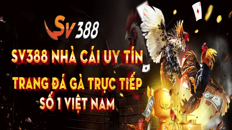 SV388 ® - Đá Gà SV388 tốt nhất Việt Nam 2024