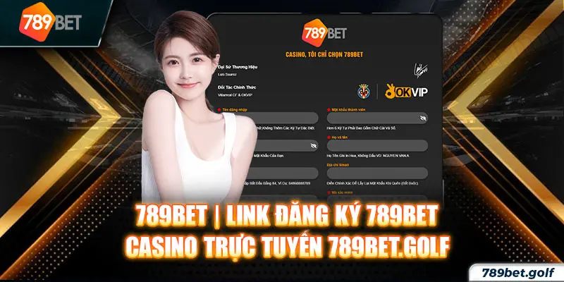 789BET | LINK ĐĂNG KÝ 789BET – CASINO TRỰC TUYẾN 789BET.GOLF