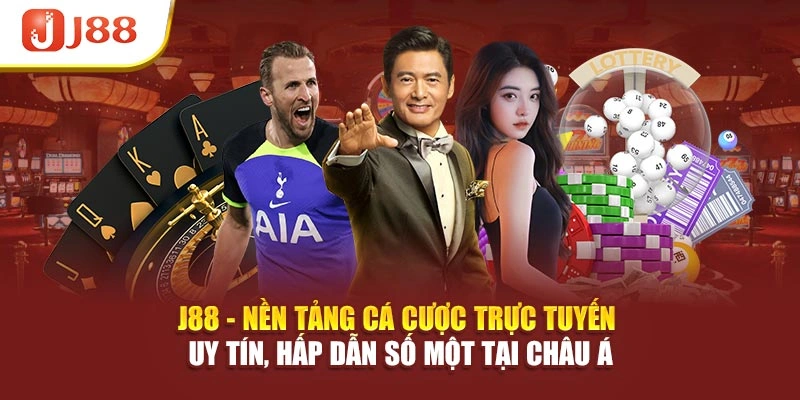 J88 - Nền Tảng Cá Cược Trực Tuyến Uy Tín, Hấp Dẫn Số Một Tại Châu Á