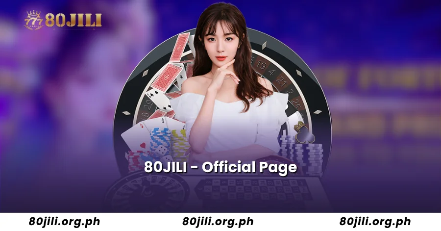 80JILI – Official Page of [80JILI.COM]