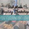 Full Moon Healing Workshop, Thurs, Jan 25, 2024 at 6:30pm