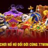 77Win - Điểm Đến Thú Vị Được Giới Game Thủ Yêu Thích