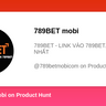 789BET mobi's profile on Product Hunt | Product Hunt