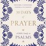 30 Days of Prayer: A Bible Study in Psalms              – FaithGateway