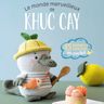 Le monde merveilleux de Khuc Cay