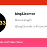 king33comde's profile on Product Hunt | Product Hunt