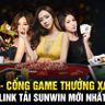 SUNWIN © Link Tải Game Bài Đổi Thưởng Sun Win Chính Thức