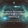 Manifestation + Magick - Quantum Resonance ™ LIVE Course