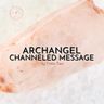 Remote Archangel Channeled Message - Multimedia Experience w/ no Appoinment