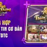 TDTC - Thiên Đường Trò Chơi Trực Tuyến Uy Tín Top 1 Châu Á