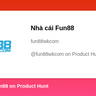 Nhà cái Fun88's profile on Product Hunt | Product Hunt