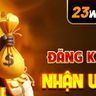 23WIN - Trang Chủ 23win.com Uy Tín An Toàn #1 Chính Thức 2025