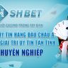 SHBET - SHBET.CO.UK Link Trang Chủ Chính Thức SHBET