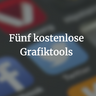 5 kostenlose Grafiktools