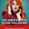 Incandescente pour toujours - Adeline Toniutti