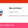 Nhà cái 1Gom's profile on Product Hunt | Product Hunt