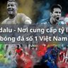 Bongdalu - Nơi cung cấp tỷ lệ kèo bóng đá lưu số 1 Việt Nam