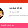 Kết Quả Xổ Số's profile on Product Hunt | Product Hunt