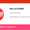 Nhà cái FUN88's profile on Product Hunt | Product Hunt