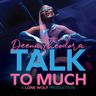 “Talk Too Much” Stream here! 💿