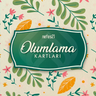 Olumlama Kartlarımızı çekmek için tıklayınız.