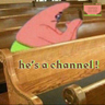 he's a channel ! [video]