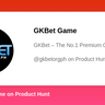 GKBet Game's profile on Product Hunt | Product Hunt