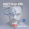 What’s On My Mind Ep. 81 (Disco House | Nu Disco) [DiLLZ Takeover]