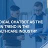 Healthcare Chatbot Development: Transforming Modern Patient Care