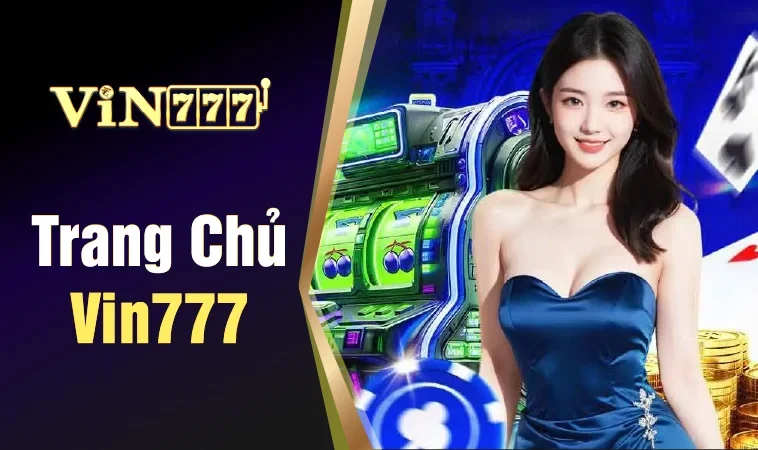 VIN777 - Đăng Nhập [ Vin777 media ] Khuyến Mãi 199k