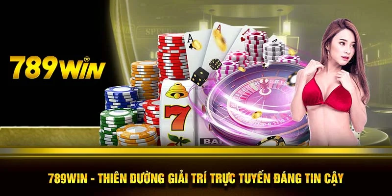 789WIN | Link Trang Chủ 789 WIN Mới Nhất Tại Việt Nam