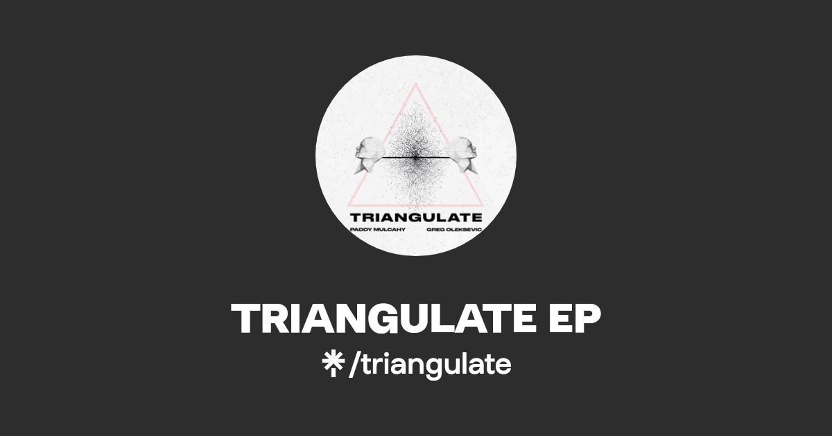 TRIANGULATE ep - Paddy Mulcahy & Greg Oleksevic